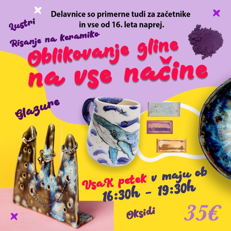 17.5.2024 Oblikovanje gline na vse načine