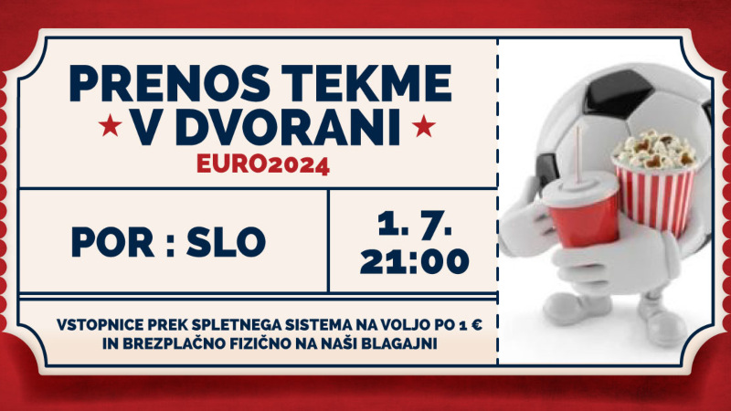 PRENOS TEKME V DVORANI: EURO2024 - POR : SLO - KINO BEŽIGRA-nova