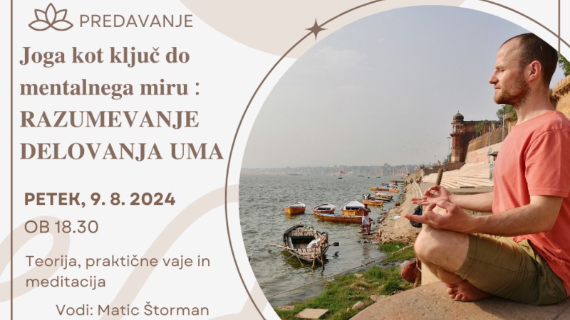 9.8.2024 Joga kot Ključ do Mentalnega Miru Razumevanje Delovanja Uma