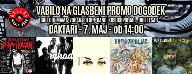 7.5.2025 Glasbeni promo dogodek ( Big Foot Mama, Zoran Predin, Ranr, Jure Lesar, Krshkopoljac ), Dallas Records-napovednik-dogodki
