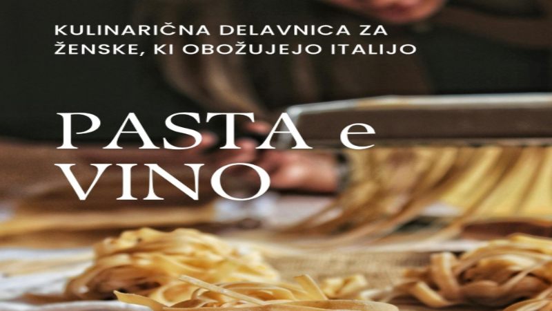13.6.2025 PASTA e VINO - kulinarična delavnica za ženske-napovednik-dogodki-prireditve