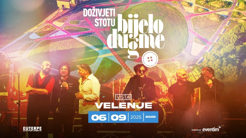 6.9.2025 Koncert BIJELO DUGME - Doživjeti stotu – Turneja 202425, Vista Velenje, 06. 09. 2025-napovednik-dogodki