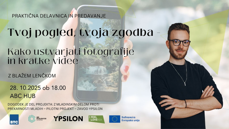 28.10.2025 Tvoj pogled, tvoja zgodba - Kako ustvarjati fotografije in kratke videe-napovednik