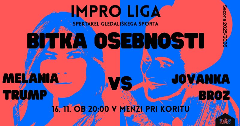 16.11.2025 Impro liga Bitka osebnosti - Melania Trump vs Jovanka Broz-napovednik-dogodki
