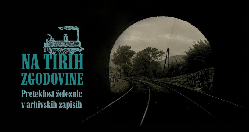 Pogovorni večer v sklopu razstave NA TIRIH ZGODOVINE – Preteklost železnic v arhivskih zapisih