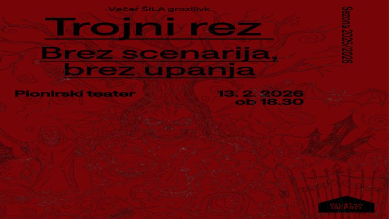 Večer ŠILA grozljivk: Trojni rez – Brez scenarija, brez upanja 13. februar @ 18:30 - 20:00