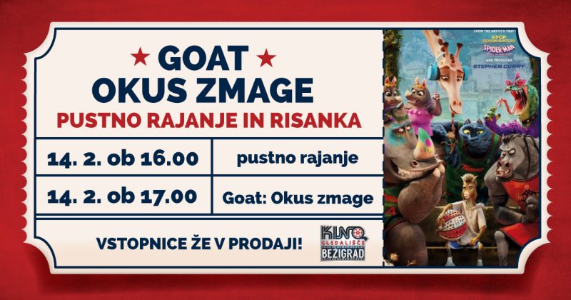 14.2.2026 GOAT OKUS ZMAGE Pustno rajanje in risanka v Kinu Bežigrad-napovednik-dogodki