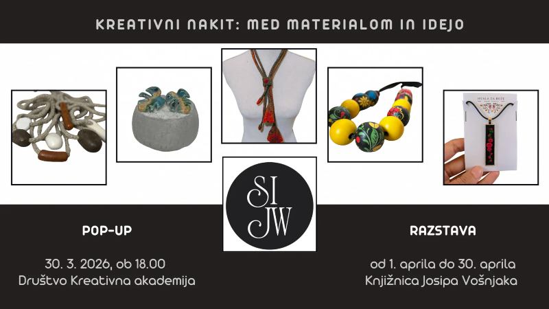 30.3.2026 POP-UP in razstavo nakita članov Društva Kreativna akademija-napovdnik-dogodki