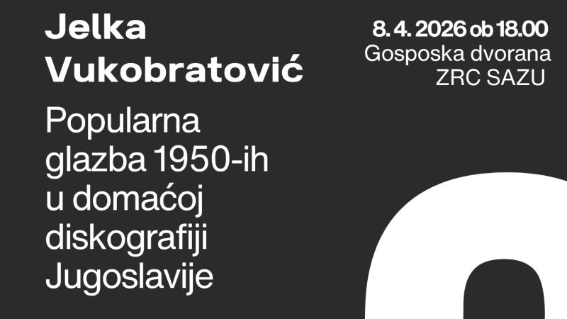 8.4.2026 Predavanje dr. Jelke Vukobratović Popularna glazba 1950-ih u domaćoj diskografiji Jugoslavije-dogodki