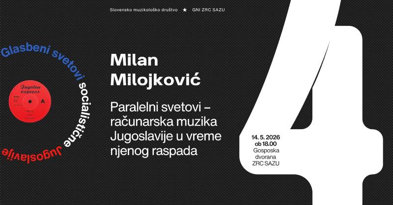 14.5.2026 Predavanje dr. Milana Milojkovića Paralelni svetovi – računalniška glasba Jugoslavije v času njenega razpada-napovednik