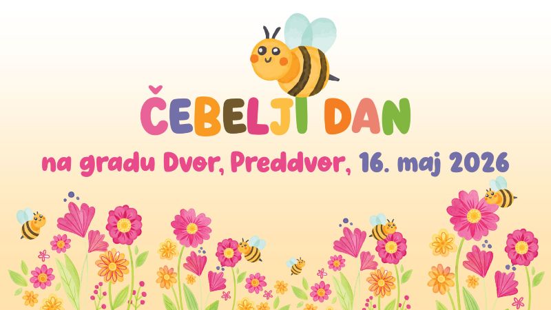 16.5.2026 Čebelji dan na gradu Dvor Preddvor pravljično doživetje, gibanje in poklon čebelam-napovednik