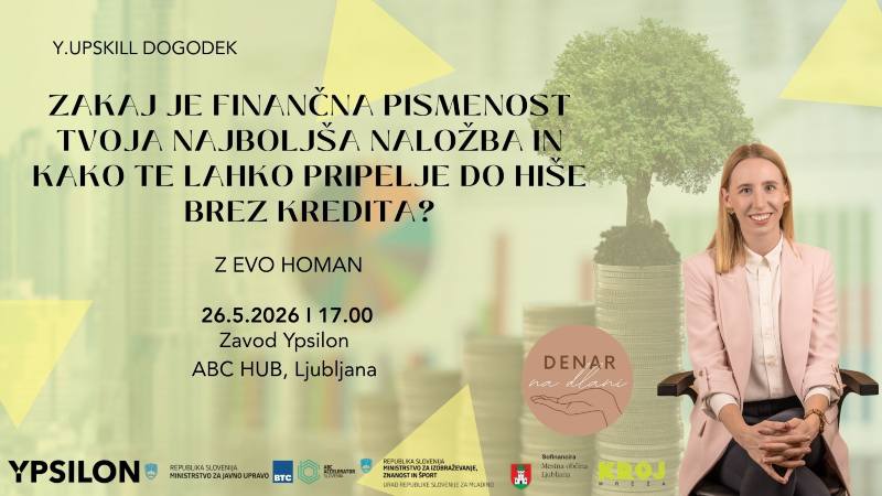 26.5.2026 Zakaj je finančna pismenost tvoja najboljša naložba in kako te lahko pripelje do hiše brez kredita-napovedik