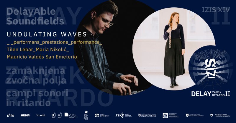 23.6.2026 Koncert UNDULATING WAVES Tilen Lebar, Maria Nikolić & Mauricio Valdés San Emeterio_IZIS XIV_Zamaknjena zvočna polja
