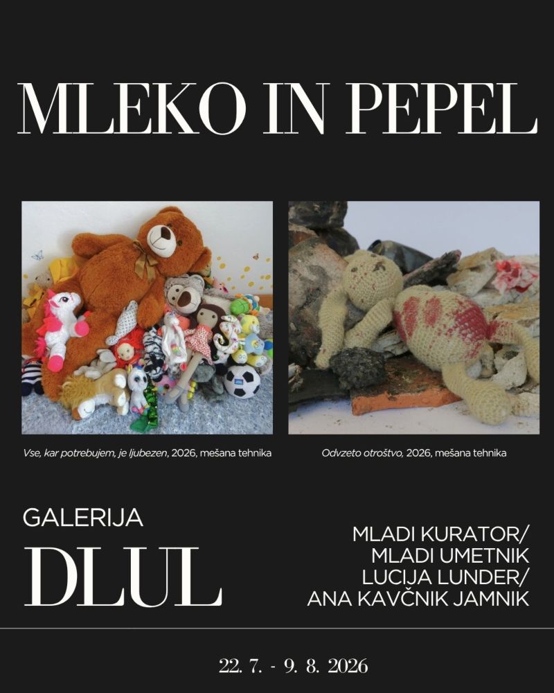 22.7.2026 Mladi kurator Mladi umetnik Lucija Lunder Ana Kavčnik Jamnik MLEKO IN PEPEL-napovednik